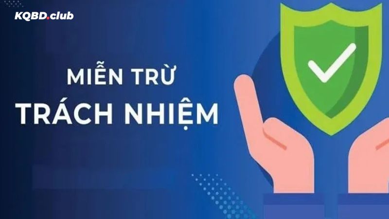 Miễn trừ trách nhiệm tại KQBD.club